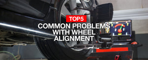 5 common problems with wheel alignment